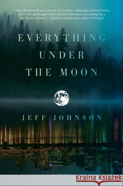 Everything Under the Moon Jeff Johnson 9781593766481 Soft Skull Press - książka