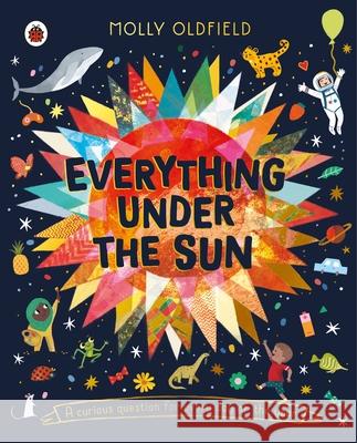 Everything Under the Sun: a curious question for every day of the year Molly Oldfield 9780241643273 Penguin Random House Children's UK - książka