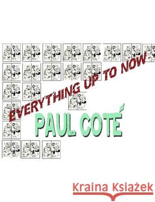 everything up to now Cote´, Paul 9781257966936 Lulu Press Inc - książka