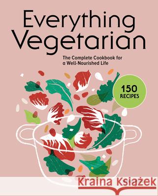 Everything Vegetarian: The Complete Cookbook for a Well-Nourished Life Wendy Polisi 9781646116508 Rockridge Press - książka