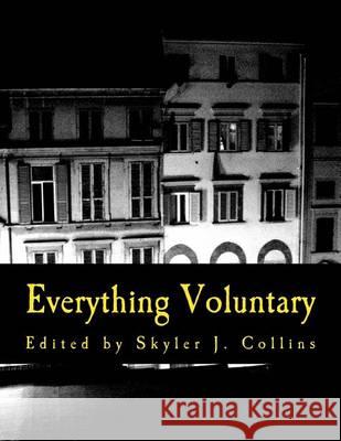 Everything Voluntary (Large Print Edition): From Politics to Parenting Collins, Skyler J. 9781478214533 Createspace - książka