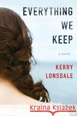 Everything We Keep Kerry Lonsdale 9781503935310 Lake Union Publishing - książka