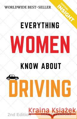 Everything Women Know About Driving Dean Davenport 9781543128123 Createspace Independent Publishing Platform - książka