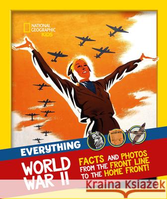 Everything: World War II: Facts and Photos from the Front Line to the Home Front! National Geographic Kids 9780008444761 HarperCollins Publishers - książka