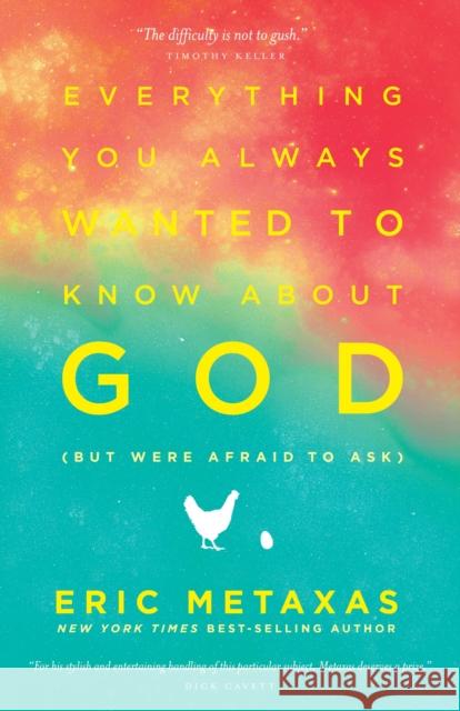 Everything You Always Wanted to Know about God: But Were Afraid to Ask Eric Metaxas 9781400071012 Waterbrook Press - książka