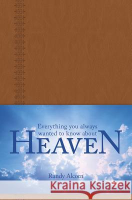 Everything You Always Wanted to Know about Heaven Jason Beers Randy Alcorn 9781414399416 Tyndale House Publishers - książka