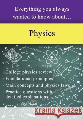 Everything You Always Wanted to Know About Physics Sterling Education 9781947556621 Sterling Test Prep - książka