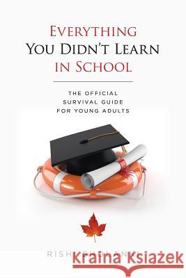 Everything You Didn't Learn in School: The Official Survival Guide for Young Adults Rishi Sholanki 9780995815100 Lion Publishing Inc. - książka