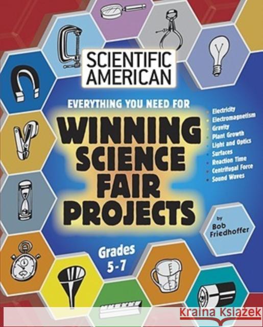Everything You Need for Winning Science Fair Projects: Grades 5-7 Friedhoffer, Bob 9780791090565 Chelsea House Publications - książka