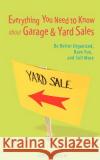 Everything You Need to Know about Garage & Yard Sales: Be Better Organized, Have Fun, and Sell More Fulghum, Jon 9780595417445 iUniverse