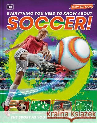 Everything You Need to Know about Soccer! Dk 9780744092035 DK Publishing (Dorling Kindersley) - książka