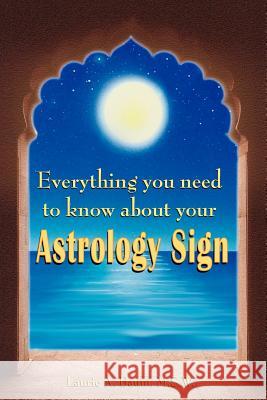 Everything You Need to Know about Your Astrology Sign Laurie A. Bau 9780595420827 iUniverse - książka
