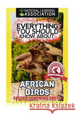 Everything You Should Know About: African Birds Richards, Anne 9781977591579 Createspace Independent Publishing Platform - książka