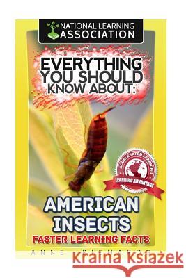 Everything You Should Know About: American Insects Richards, Anne 9781981762798 Createspace Independent Publishing Platform - książka