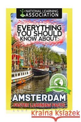 Everything You Should Know About: Amsterdam Richards, Anne 9781976341106 Createspace Independent Publishing Platform - książka