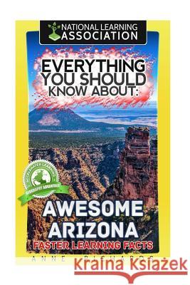 Everything You Should Know About Awesome Arizona Richards, Anne 9781984900692 Createspace Independent Publishing Platform - książka