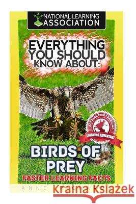 Everything You Should Know About: Birds of Prey Richards, Anne 9781976562013 Createspace Independent Publishing Platform - książka