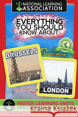 Everything You Should Know About Brussels and London Richards, Anne 9781983699764 Createspace Independent Publishing Platform - książka