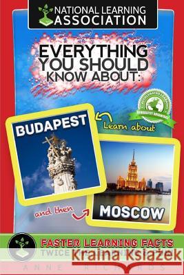 Everything You Should Know About Budapest and Moscow Richards, Anne 9781983770012 Createspace Independent Publishing Platform - książka