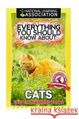 Everything You Should Know About: Cats Richards, Anne 9781973961161 Createspace Independent Publishing Platform - książka