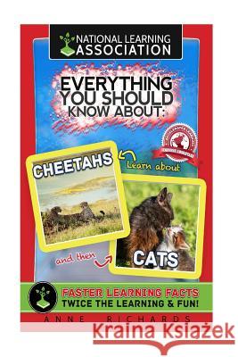 Everything You Should Know About: Cheetahs and Cats Richards, Anne 9781981325238 Createspace Independent Publishing Platform - książka