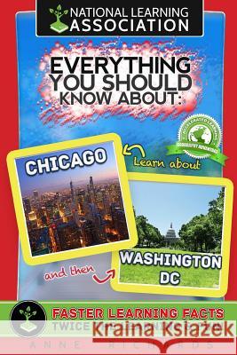 Everything You Should Know About Chicago and Washington DC Richards, Anne 9781983698491 Createspace Independent Publishing Platform - książka