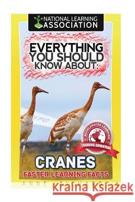 Everything You Should Know About: Cranes Richards, Anne 9781973963158 Createspace Independent Publishing Platform - książka