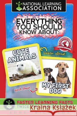 Everything You Should Know About: Cute Animals and My First Dog Richards, Anne 9781981325627 Createspace Independent Publishing Platform - książka