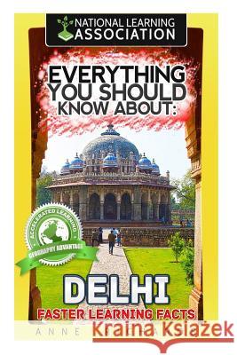 Everything You Should Know About: Delhi Richards, Anne 9781977591364 Createspace Independent Publishing Platform - książka