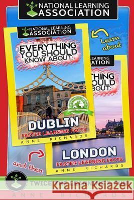 Everything You Should Know About: Dublin and London Richards, Anne 9781977895875 Createspace Independent Publishing Platform - książka