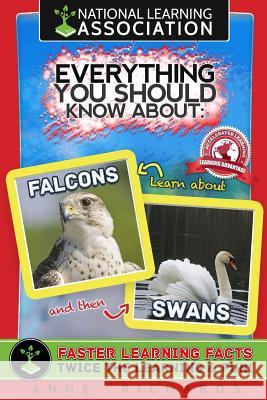 Everything You Should Know About Falcons and Swans Richards, Anne 9781983497605 Createspace Independent Publishing Platform - książka