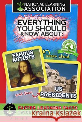 Everything You Should Know About Famous Artists and US Presidents Richards, Anne 9781983700101 Createspace Independent Publishing Platform - książka