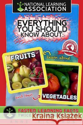 Everything You Should Know About Fruits and Vegetables Richards, Anne 9781984145673 Createspace Independent Publishing Platform - książka