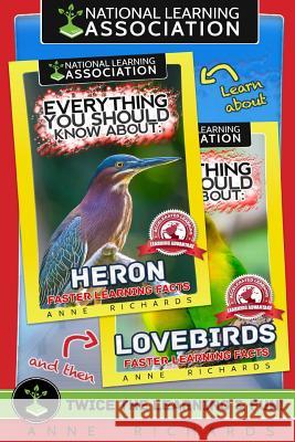 Everything You Should Know About: Herons and Lovebirds Richards, Anne 9781977762634 Createspace Independent Publishing Platform - książka