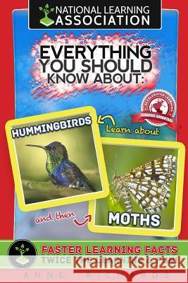 Everything You Should Know About Hummingbirds and Moths Richards, Anne 9781983562211 Createspace Independent Publishing Platform - książka