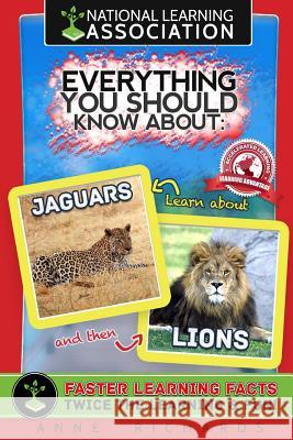 Everything You Should Know About: Jaguars and Lions Richards, Anne 9781977924315 Createspace Independent Publishing Platform - książka