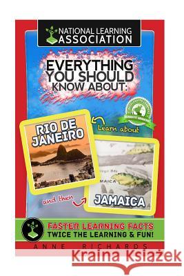 Everything You Should Know About Jamaica and Rio de Janeiro Richards, Anne 9781983562846 Createspace Independent Publishing Platform - książka