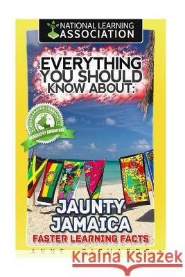 Everything You Should Know About: Jaunty Jamaica Faster Learning Facts Richards, Anne 9781974347971 Createspace Independent Publishing Platform - książka