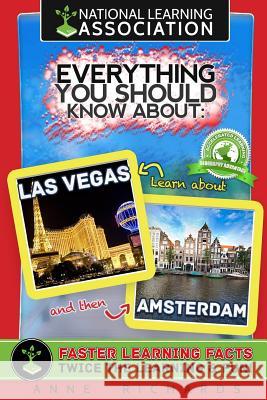 Everything You Should Know About Las Vegas and Amsterdam Richards, Anne 9781983698743 Createspace Independent Publishing Platform - książka