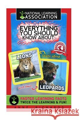 Everything You Should Know About: Lions and Leopards Richards, Anne 9781981669141 Createspace Independent Publishing Platform - książka