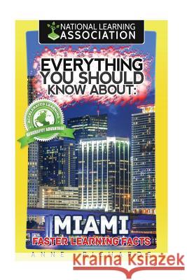 Everything You Should Know About: Miami Richards, Anne 9781979814454 Createspace Independent Publishing Platform - książka