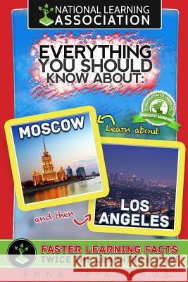 Everything You Should Know About Moscow and Los Angeles Richards, Anne 9781983497759 Createspace Independent Publishing Platform - książka