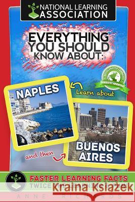 Everything You Should know About: Naples and Buenos Aires Richards, Anne 9781983699474 Createspace Independent Publishing Platform - książka