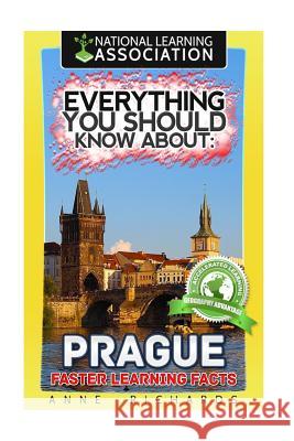 Everything You Should Know About: Prague Richards, Anne 9781976560125 Createspace Independent Publishing Platform - książka