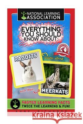 Everything You Should Know About: Rabbits and Meerkats Richards, Anne 9781981797752 Createspace Independent Publishing Platform - książka