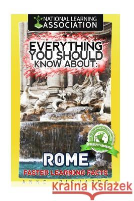 Everything You Should Know About Rome Richards, Anne 9781984212269 Createspace Independent Publishing Platform - książka