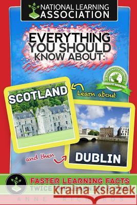 Everything You Should Know About: Scotland and Dublin Richards, Anne 9781981299218 Createspace Independent Publishing Platform - książka
