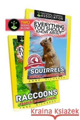 Everything You Should Know About: Squirrels and Raccoons Richards, Anne 9781975736569 Createspace Independent Publishing Platform - książka