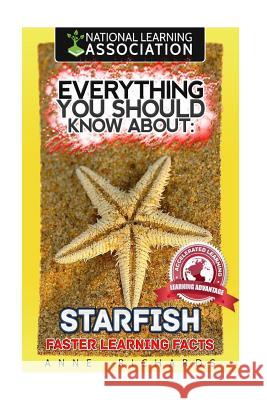 Everything You Should Know About: Starfish Richards, Anne 9781973989707 Createspace Independent Publishing Platform - książka