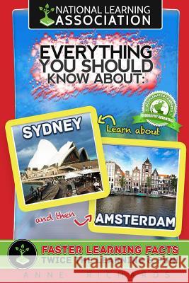 Everything You Should Know About Sydney and Amsterdam Richards, Anne 9781983701900 Createspace Independent Publishing Platform - książka